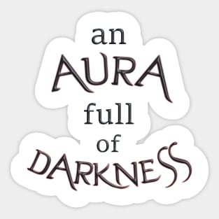 Aura full of darkness Sticker